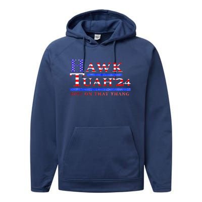 Hawk Tush 24 Spit On That Thing Gift Performance Fleece Hoodie