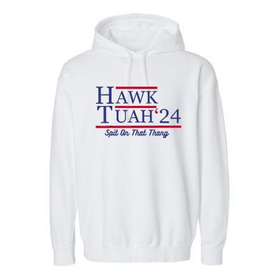 Hawk Tuah 24 Spit On That Thang Garment-Dyed Fleece Hoodie