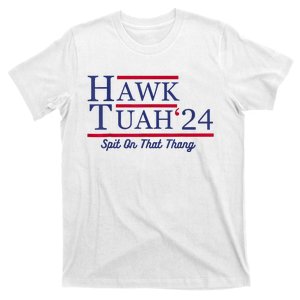 Hawk Tuah 24 Spit On That Thang T-Shirt