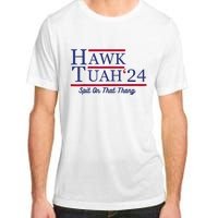 Hawk Tuah 24 Spit On That Thang Adult ChromaSoft Performance T-Shirt