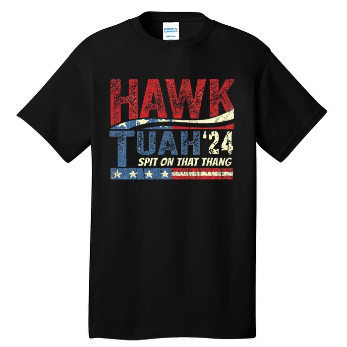 Hawk Tuah 24 Spit On That Thang Tall T-Shirt