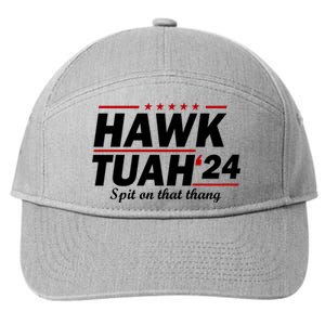 Hawk Tuah 24 Spit On That Thang Hawk Tush For President 2024 Election Parody 7-Panel Snapback Hat