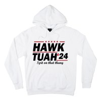 Hawk Tuah 24 Spit On That Thang Hawk Tush For President 2024 Election Parody Hoodie