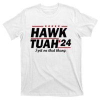 Hawk Tuah 24 Spit On That Thang Hawk Tush For President 2024 Election Parody T-Shirt