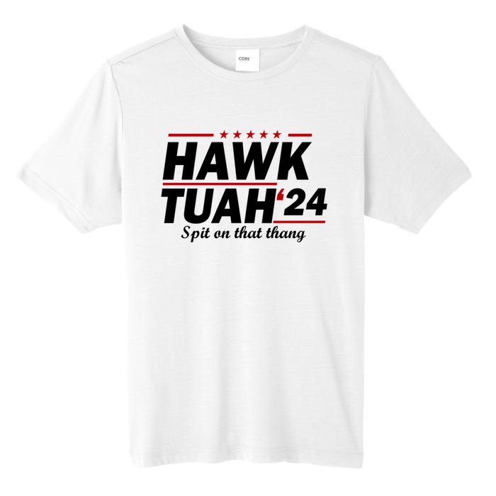 Hawk Tuah 24 Spit On That Thang Hawk Tush For President 2024 Election Parody Tall Fusion ChromaSoft Performance T-Shirt