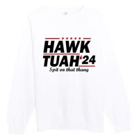 Hawk Tuah 24 Spit On That Thang Hawk Tush For President 2024 Election Parody Premium Crewneck Sweatshirt