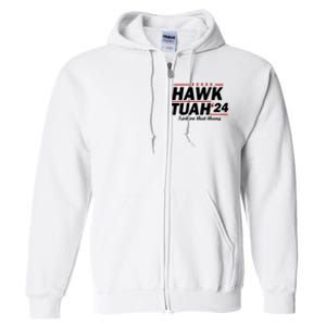 Hawk Tuah 24 Spit On That Thang Hawk Tush For President 2024 Election Parody Full Zip Hoodie