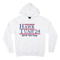 Hawk Tuah 24 Spit On That Thang Hoodie