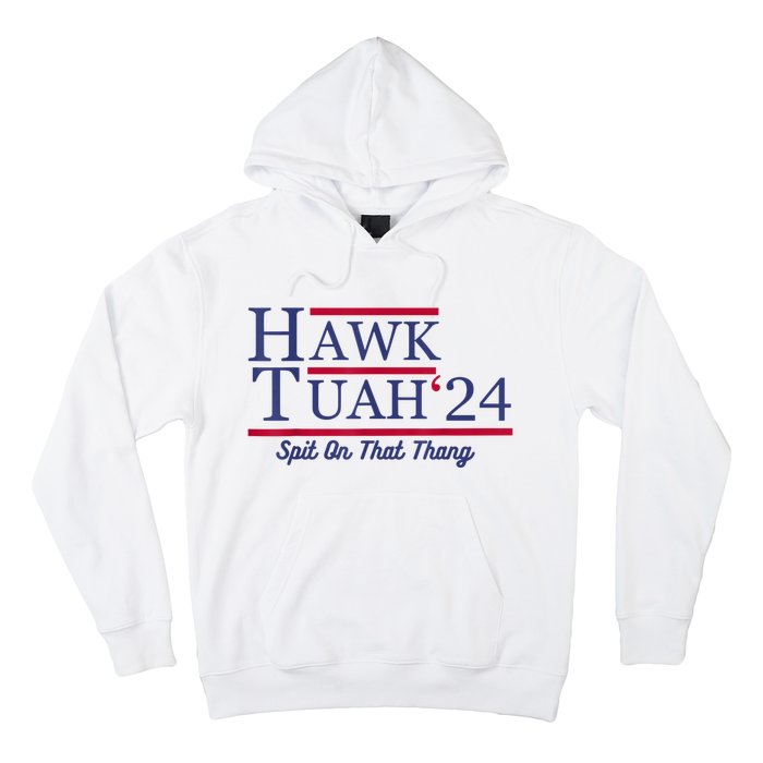 Hawk Tuah 24 Spit On That Thang Hoodie