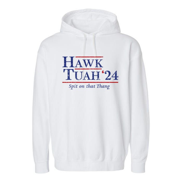 Hawk Tuah 24 Spit On That Thang Garment-Dyed Fleece Hoodie