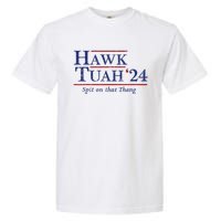 Hawk Tuah 24 Spit On That Thang Garment-Dyed Heavyweight T-Shirt