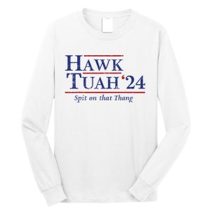 Hawk Tuah 24 Spit On That Thang Long Sleeve Shirt