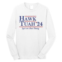 Hawk Tuah 24 Spit On That Thang Long Sleeve Shirt