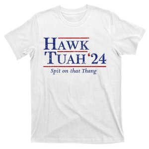 Hawk Tuah 24 Spit On That Thang T-Shirt