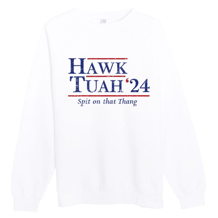 Hawk Tuah 24 Spit On That Thang Premium Crewneck Sweatshirt