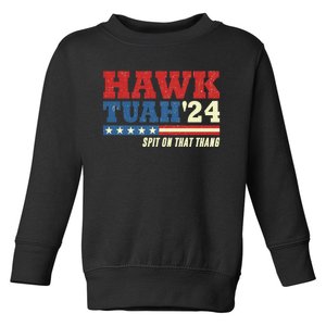 Hawk Tuah 24 Spit On That Thang Funny Saying Toddler Sweatshirt