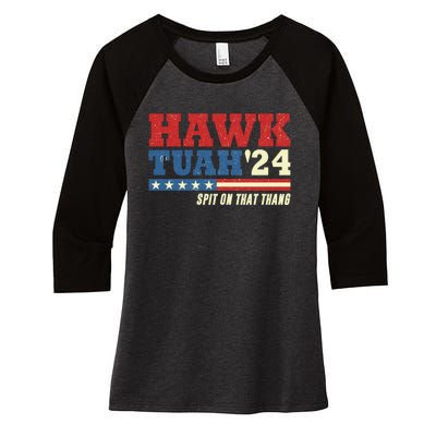 Hawk Tuah 24 Spit On That Thang Funny Saying Women's Tri-Blend 3/4-Sleeve Raglan Shirt