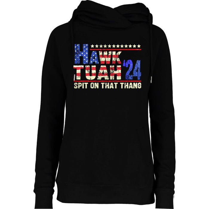 Hawk Tuah 24 Spit On That Thang Funny Saying Womens Funnel Neck Pullover Hood