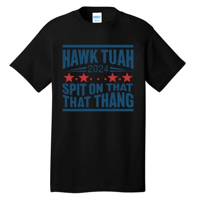 Hawk Tuah 2024 Meme Tall T-Shirt