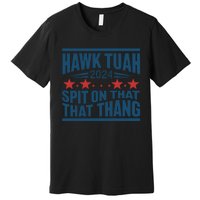 Hawk Tuah 2024 Meme Premium T-Shirt