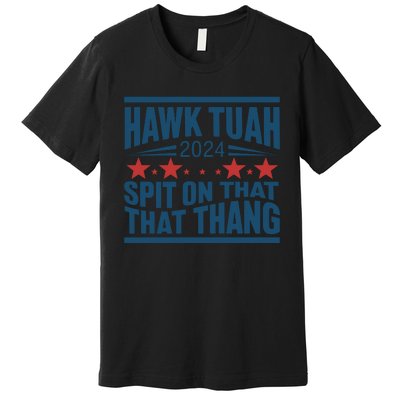 Hawk Tuah 2024 Meme Premium T-Shirt