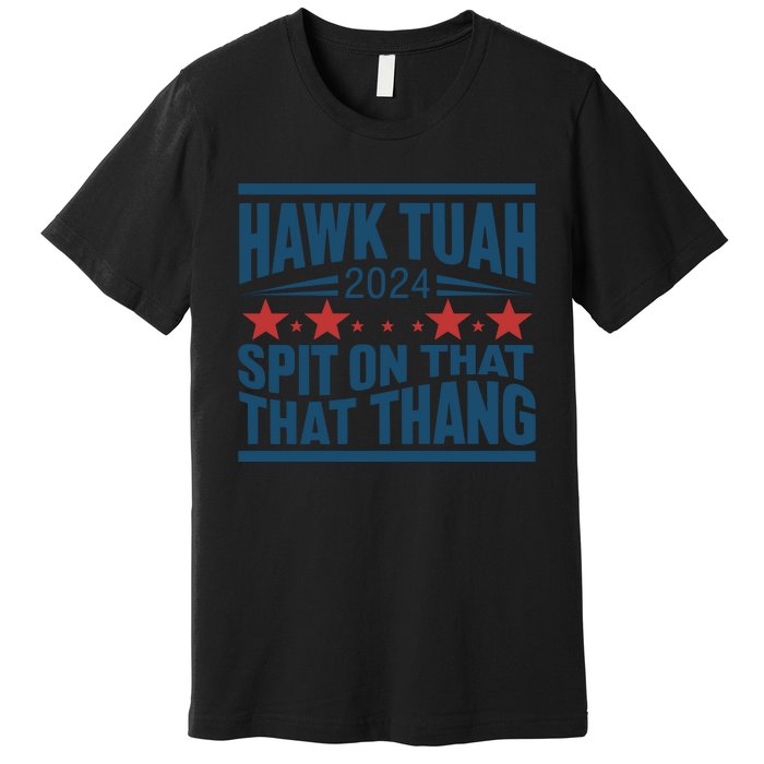 Hawk Tuah 2024 Meme Premium T-Shirt