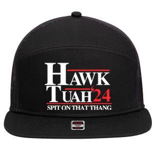 Hawk Tuah 24 Spit On That Thang Hawk Tush For President 2024 Election Parody 7 Panel Mesh Trucker Snapback Hat