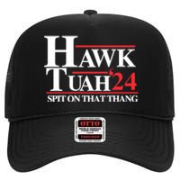 Hawk Tuah 24 Spit On That Thang Hawk Tush For President 2024 Election Parody High Crown Mesh Back Trucker Hat