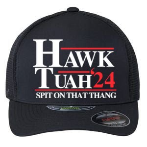 Hawk Tuah 24 Spit On That Thang Hawk Tush For President 2024 Election Parody Flexfit Unipanel Trucker Cap