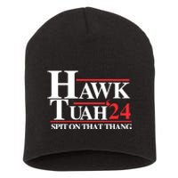 Hawk Tuah 24 Spit On That Thang Hawk Tush For President 2024 Election Parody Short Acrylic Beanie