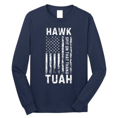 Hawk Tauh 24 Spit On That Thang Presidential Candidate Long Sleeve Shirt