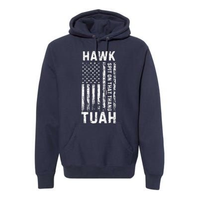 Hawk Tauh 24 Spit On That Thang Presidential Candidate Premium Hoodie