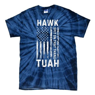 Hawk Tauh 24 Spit On That Thang Presidential Candidate Tie-Dye T-Shirt