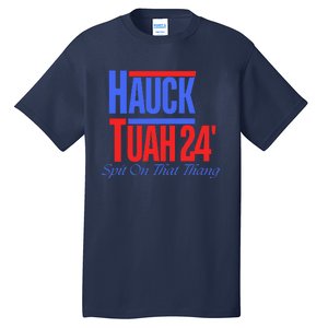 Hauck Tuah 24 Spit On That Thang Tall T-Shirt