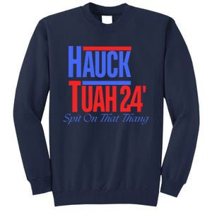 Hauck Tuah 24 Spit On That Thang Tall Sweatshirt