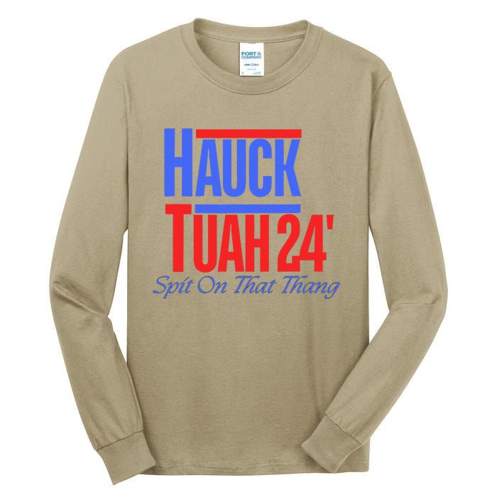 Hauck Tuah 24 Spit On That Thang Tall Long Sleeve T-Shirt