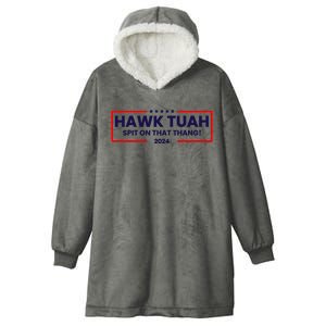 Hawk Tuah 24 Spit On That Thang Funny Saying Hooded Wearable Blanket