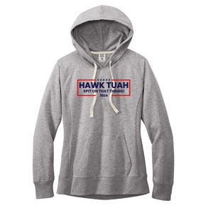 Hawk Tuah 24 Spit On That Thang Funny Saying Women's Fleece Hoodie