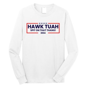 Hawk Tuah 24 Spit On That Thang Funny Saying Long Sleeve Shirt