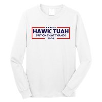 Hawk Tuah 24 Spit On That Thang Funny Saying Long Sleeve Shirt