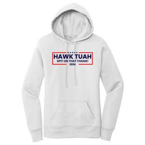 Hawk Tuah 24 Spit On That Thang Funny Saying Women's Pullover Hoodie