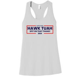 Hawk Tuah 24 Spit On That Thang Funny Saying Women's Racerback Tank