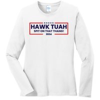 Hawk Tuah 24 Spit On That Thang Funny Saying Ladies Long Sleeve Shirt