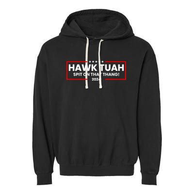 Hawk Tuah 24 Spit On That Thang Funny Saying Garment-Dyed Fleece Hoodie