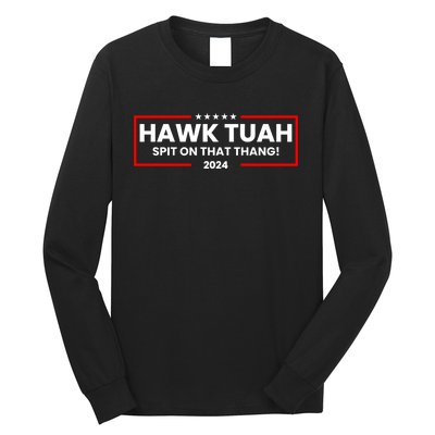 Hawk Tuah 24 Spit On That Thang Funny Saying Long Sleeve Shirt