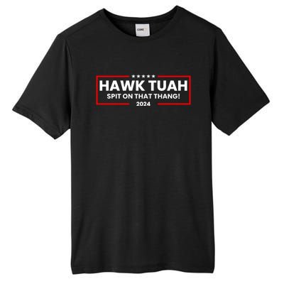 Hawk Tuah 24 Spit On That Thang Funny Saying Tall Fusion ChromaSoft Performance T-Shirt