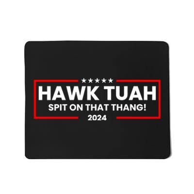 Hawk Tuah 24 Spit On That Thang Funny Saying Mousepad