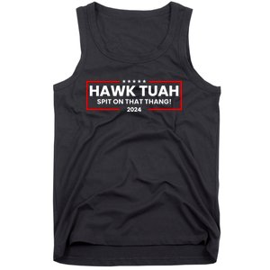 Hawk Tuah 24 Spit On That Thang Funny Saying Tank Top