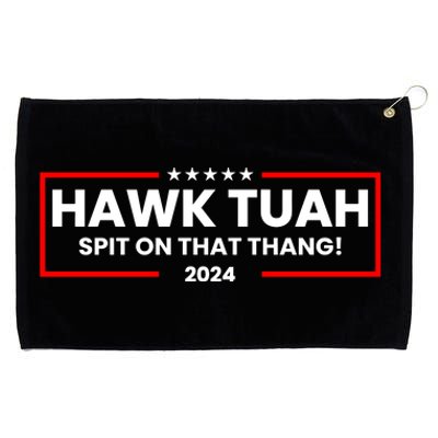 Hawk Tuah 24 Spit On That Thang Funny Saying Grommeted Golf Towel