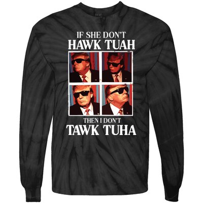 Hawk Tush 2024 Hawk Tuah Trump Embarrassing Airport Tie-Dye Long Sleeve Shirt